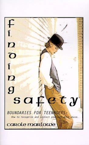 Read Online Finding Safety Boundaries For Teenagers How To Recognize And Protect Yourself From Abuse By Carole Marlowe