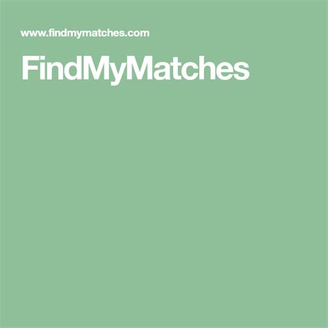 Findmymatches. Things To Know About Findmymatches. 