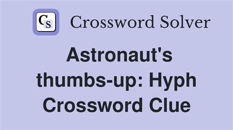 Fine! in astronaut-style: Hyph. crossword clue - AppCheating