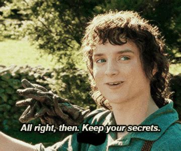 Share images of lord of the rings secrets by website vova.edu.vn compilation. There are also images related to keep your secrets meme gif, alright then keep. 