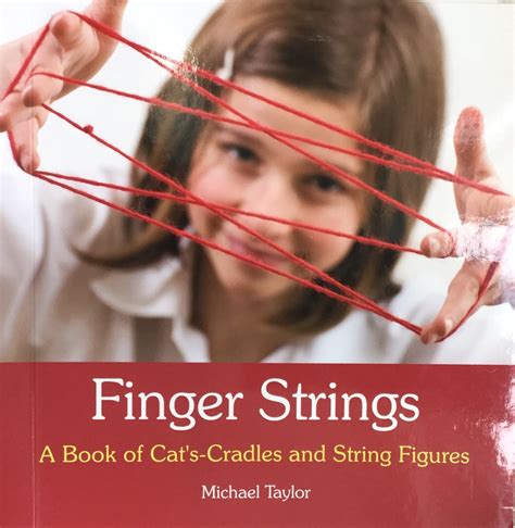 Read Finger Strings A Book Of Cats Cradles And String Figures By Michael Taylor