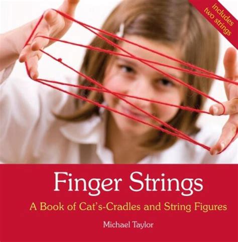 Read Finger Strings A Book Of Cats Cradles And String Figures By Michael Taylor