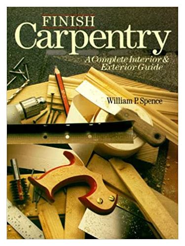 Finish carpentry a complete interior exterior guide. - Guide to 39 clues trust no one.