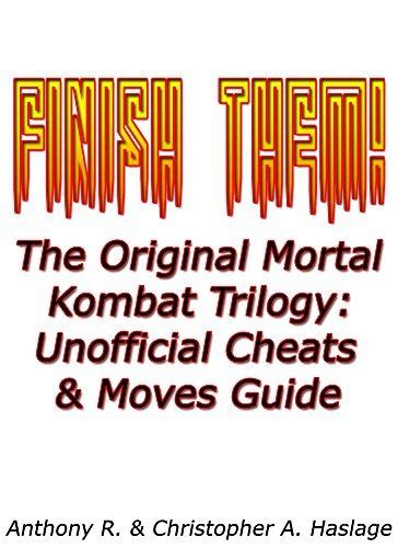 Finish them the original mortal kombat trilogy unofficial cheats moves guide. - Esame finale di guida allo studio di macroeconomia.