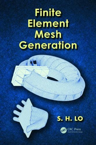 Finite element mesh generation by daniel s h lo. - The neo anarchist s the guide to real life.