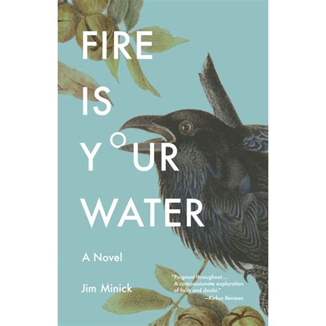 Fire Is Your Water A Novel