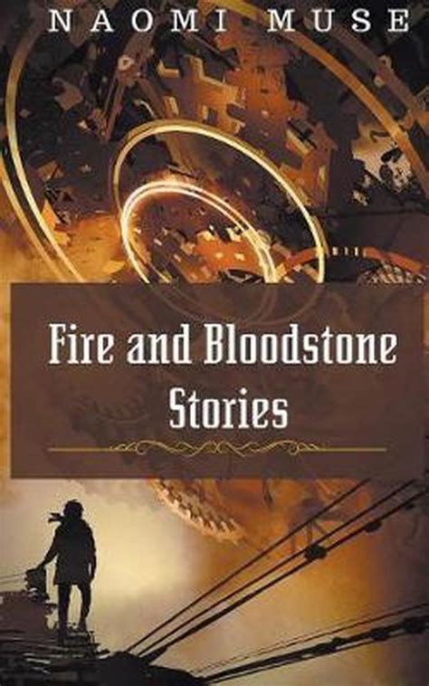 Fire and Bloodstone Stories Fire and Bloodstone Stories