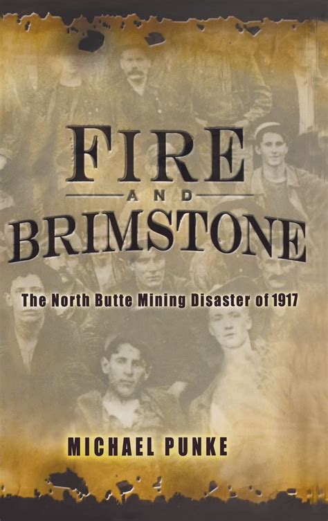 Fire and Brimstone : The North Butte Mining Disaster Of 1917