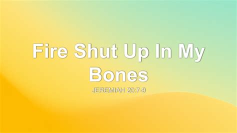 Fire in my bones sermon. .  ...