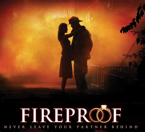 Fire proof movie. Fireproof (2008) Movie Script. All right, sweet pea, it's time for you to go to bed. Mommy, would you ask Daddy. to come tuck me in? No, he's at work tonight. at the fire station. But he'll be home tomorrow night. Mommy, I want to marry Daddy. 