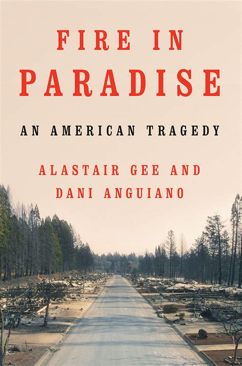 Read Fire In Paradise An American Tragedy By Alastair Gee