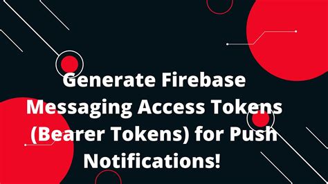 Firebase test push notification.  Generate access tokens, device tokens, and te...