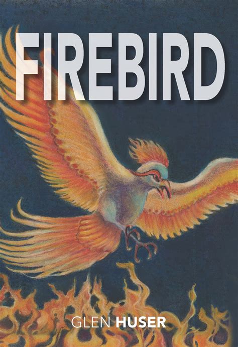 Read Online Firebird By Glen Huser