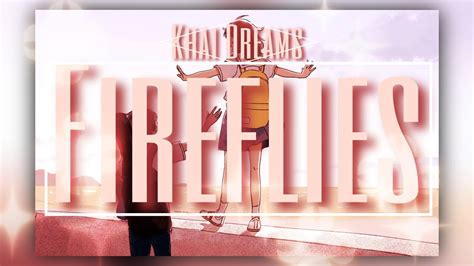 Fireflies - Khai Dreams Shazam