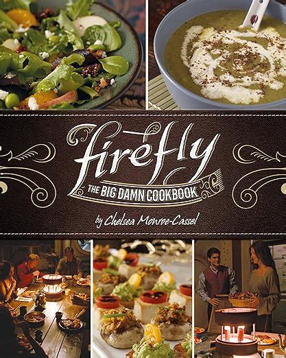 Download Firefly  The Big Damn Cookbook By Chelsea Monroecassel