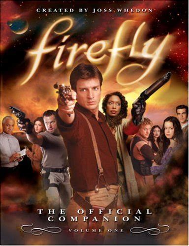 Read Online Firefly The Official Companion Volume One Firefly The Official Companion 1 By Joss Whedon