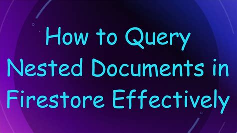 Firestore nested query. .  ...