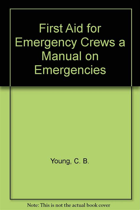 First Aid For Emergency Crews A Manual On Emergencies