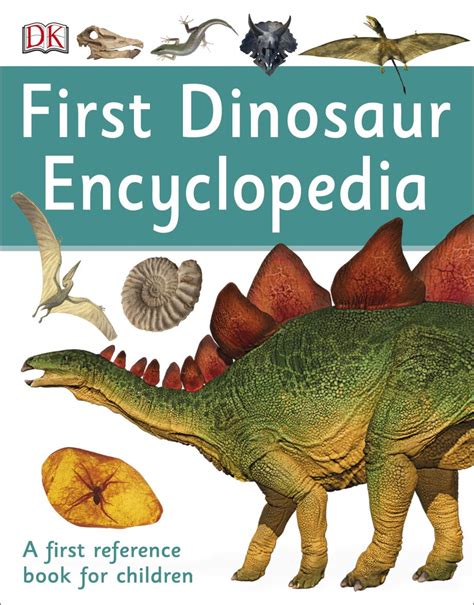 First Dinosaur Encyclopedia by D.K. Publishing Goodreads