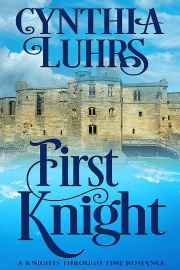 First Knight A Knights Through Time Romance 6