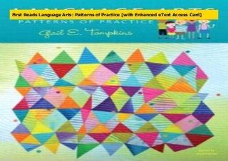 First Reads Language Arts Patterns of Practice [with Enhanced eText