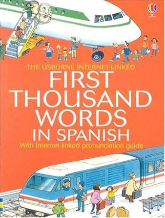 First Thousand Words In Spanish With Internet Linked Pronunciation Guide