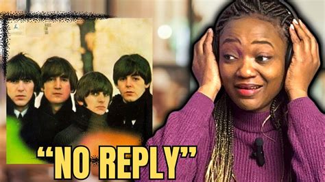 First Time Hearing The Beatles - No Reply WHY!