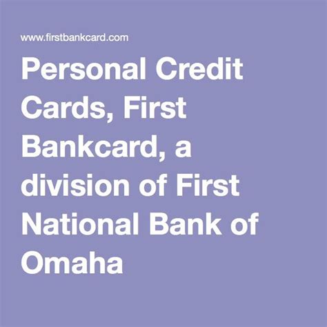 First bankcard omaha. Anywhere. Safely and securely access your credit card account anywhere for free with our mobile app. All account information is locked behind your user ID, password, four-digit passcode and/or Touch ID. Use the mobile app to … 
