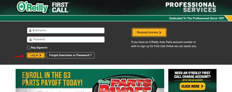 Professional Services. Stay Signed In. Forgot Username or Password? Request Access. If you have an O'Reilly Auto Parts account number or wish to sign up for First Call Online we can assist you.. 