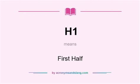 First half year short form.  H1 - First Half The abbreviation H1 stands fo...