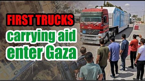 First trucks carrying aid enter Gaza but besieged enclave desperately needs more