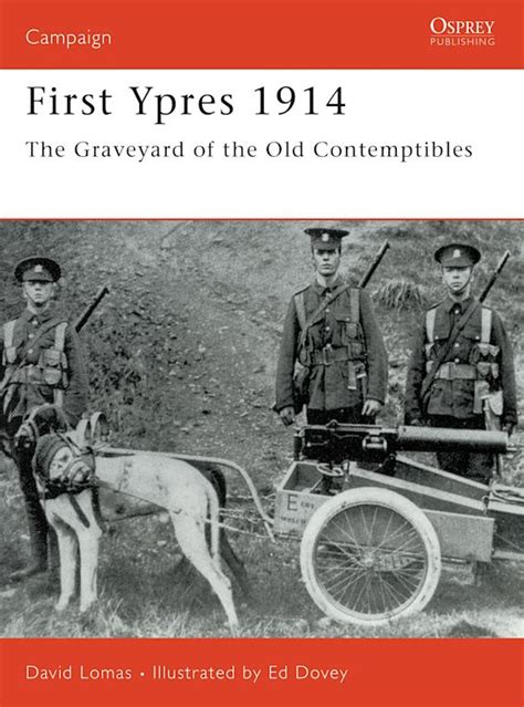 Full Download First Ypres 1914 The Graveyard Of The Old Contemptibles By David Lomas