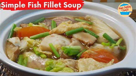 Fish Soup Recipe: Tilapia Fish Soup Suitable for the Family