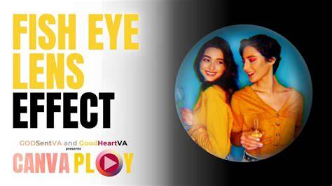 Fish eye effect canva.  I was going to create the presentation in Canva but not Lear...