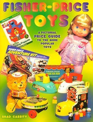 Fisherprice toys pictorial price guide to the more popular toys. - Obra literaria de enrique bernardo núñez.