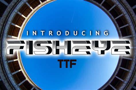 Fisheye font.  Free download available.  TrueType and OpenType fonts. Looking for Fisheye fonts...