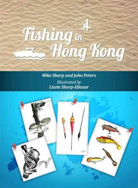Download Fishing In Hong Kong A Howto Guide To Making The Most Of The Territorys Shores Reservoirs And Surrounding Waters By Mike Sharp