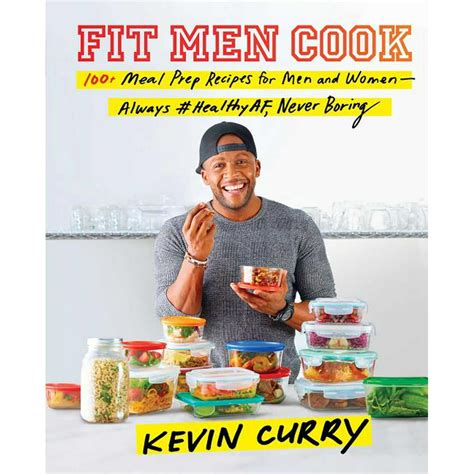Read Online Fit Men Cook 100 Meal Prep Recipes For Men And Womenalways Healthyaf Never Boring By Kevin Curry