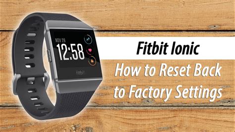 Fitbit Ionic How to Reset Back to Factory Settings - YouTube