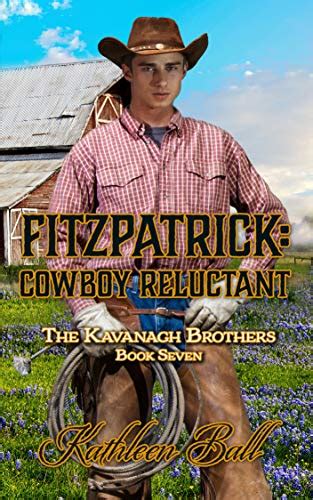Read Online Fitzpatrick Cowboy Reluctant Christian Historical Western The Kavanagh Brothers Book 7 By Kathleen Ball