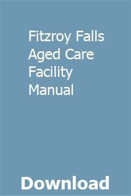 Fitzroy falls aged care facility manual. - Der in seine venus hochverliebte mars seraskier bassa.
