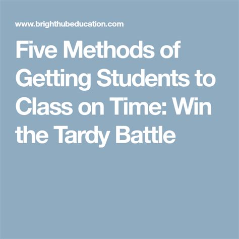 Five Methods of Getting Students to Class on Time: Win the Tardy …