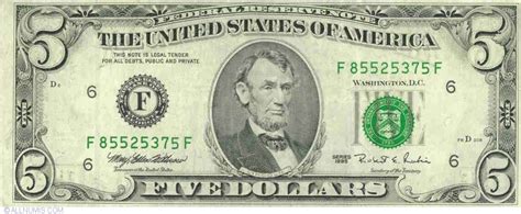 The five dollar bill features President Abraham Lincoln since 1913. The classic design for the five dollar began in 1928. Any five dollar bill from 1950 and those that are newer like yours is generally worth face value or just $5. There are few things that may help bring up its value like those found on this link. These are known as special .... 