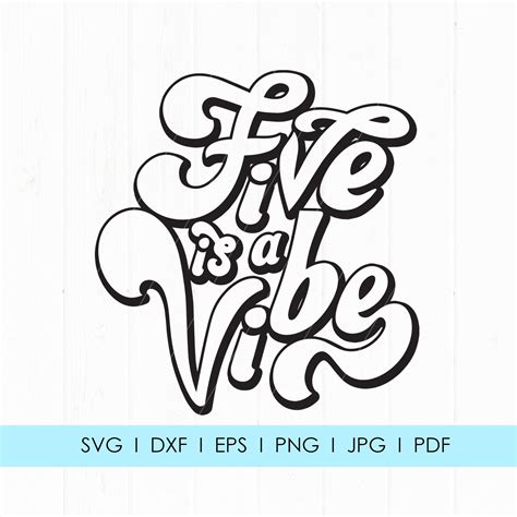 Five is a vibe svg. Five is A Vibe Svg, Five is A Vibe Png, Five Year Old Svg, 5th Birthday Svg, Birthday Shirt Svg, 5 Is A Vibe Svg, Groovy Birthday Svg (195) Sale Price $3.12 $ 3.12 $ 4.80 Original Price $4.80 (35% off) Digital Download Add to Favorites ... 