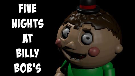 Five nights at Billy Bob