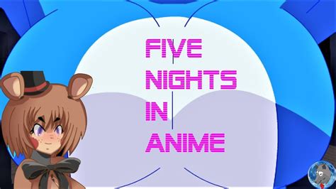 Five Nights In Anime. like the game: 28. Go fullscreen Exit fullscreen. Game information. In this game you have to fight enemies that look not like vicious monsters, but as seductive beauties. You will go through a little training and get acquainted with the gameplay, after which you will be alone in this location. Use the surveillance cameras .... 