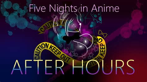 Five nights in anime after hours. Sep 11, 2023 · Rate this download. Show ratings. Five Nights in Anime is an indie point-and-click survival fangame based on the Five Nights at Freddy's series, and the first title of the anime series composed of Five Nights in Anime 2, and Five Nights in Anime 3. The gameplay mechanics are quite similar as you will have to watch over a facility full of "evil ... 