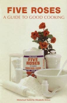 Download Five Roses A Guide To Good Cooking By Elizabeth Driver