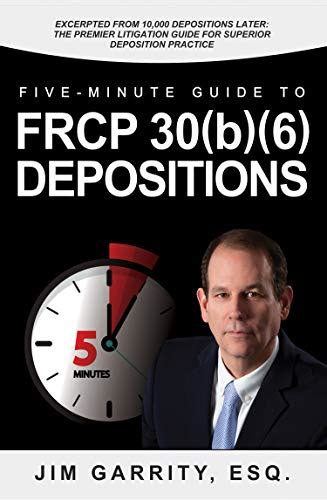 Full Download Fiveminute Guide To Frcp 30B6 Depositions By Jim Garrity