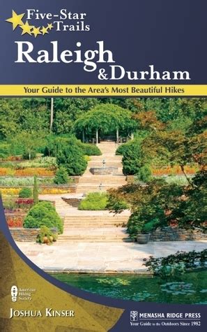 Full Download Fivestar Trails Raleigh And Durham Your Guide To The Areas Most Beautiful Hikes By Joshua Kinser
